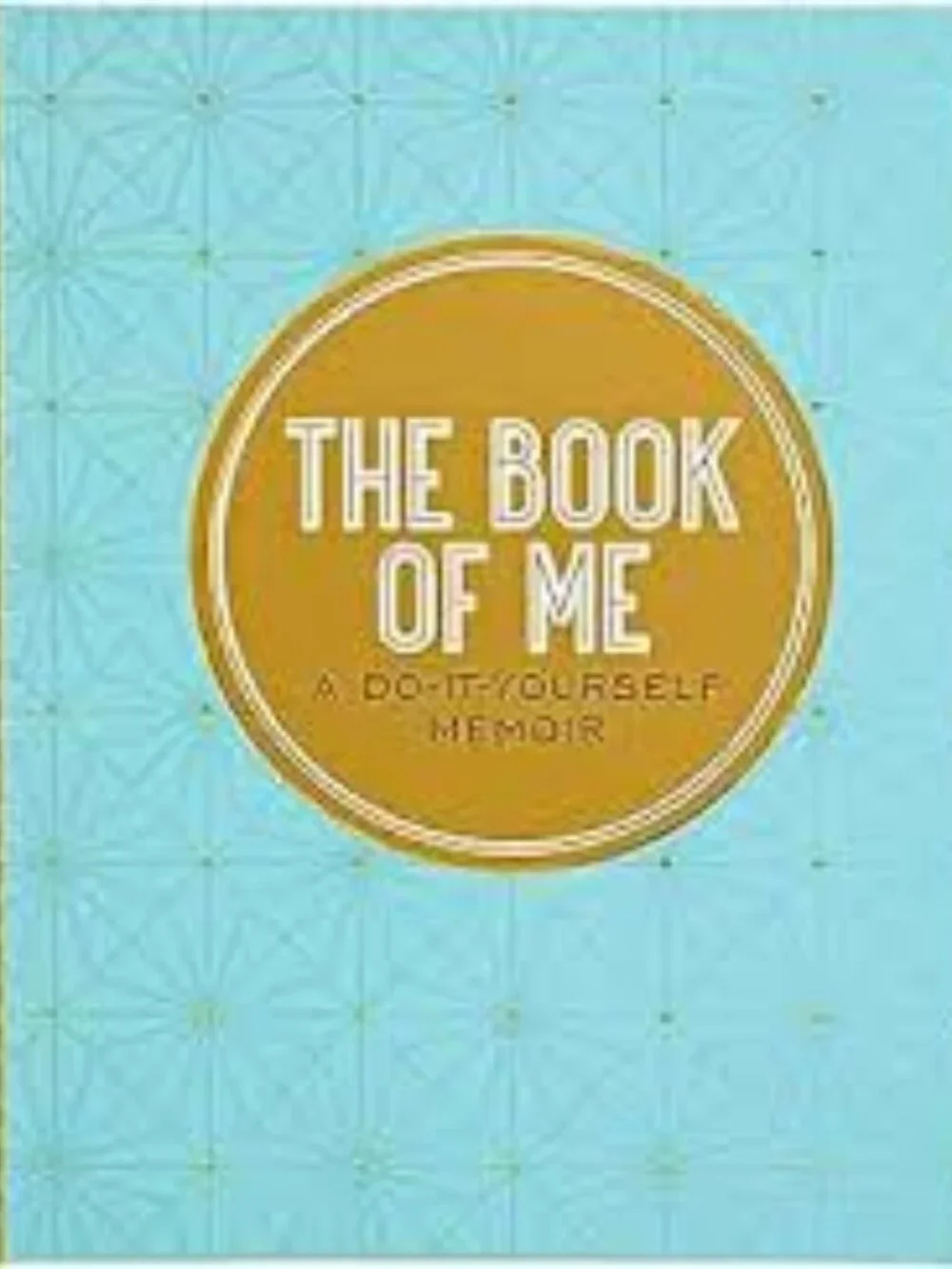 The Book of Me- A Do-It-Yourself Memoir